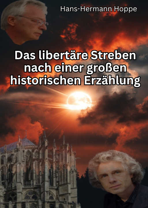 Das libertäre Streben nach einer großen historischen Erzählung